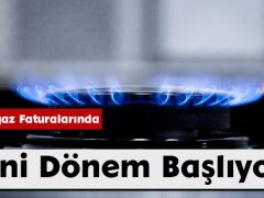 Doğalgaz Faturalarında Yeni Dönem Başlıyor!