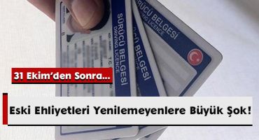 Eski Ehliyetleri Yenilemeyenlere Büyük Şok!