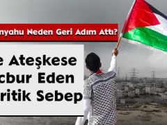 Netanyahu Neden Geri Adım Attı? İşte Ateşkese Mecbur Eden 7 Kritik Sebep