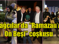 Bağcılar’da “Ramazan’ın On Beşi” coşkusu