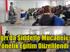 Ağrı’da Şiddetle Mücadeleye Yönelik Eğitim Düzenlendi