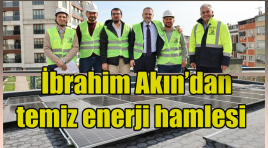 İbrahim Akın’dan temiz enerji hamlesi