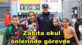Zabıta okul önlerinde görevde