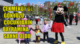 ÇEKMEKÖY’DE GÖKYÜZÜ ÇOCUKLARIN BAYRAMINA SAHNE OLDU