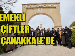 EMEKLİ ÇİFTLER ÇANAKKALE’DE